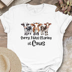 Sorry I Was Staring at Cows Shirt