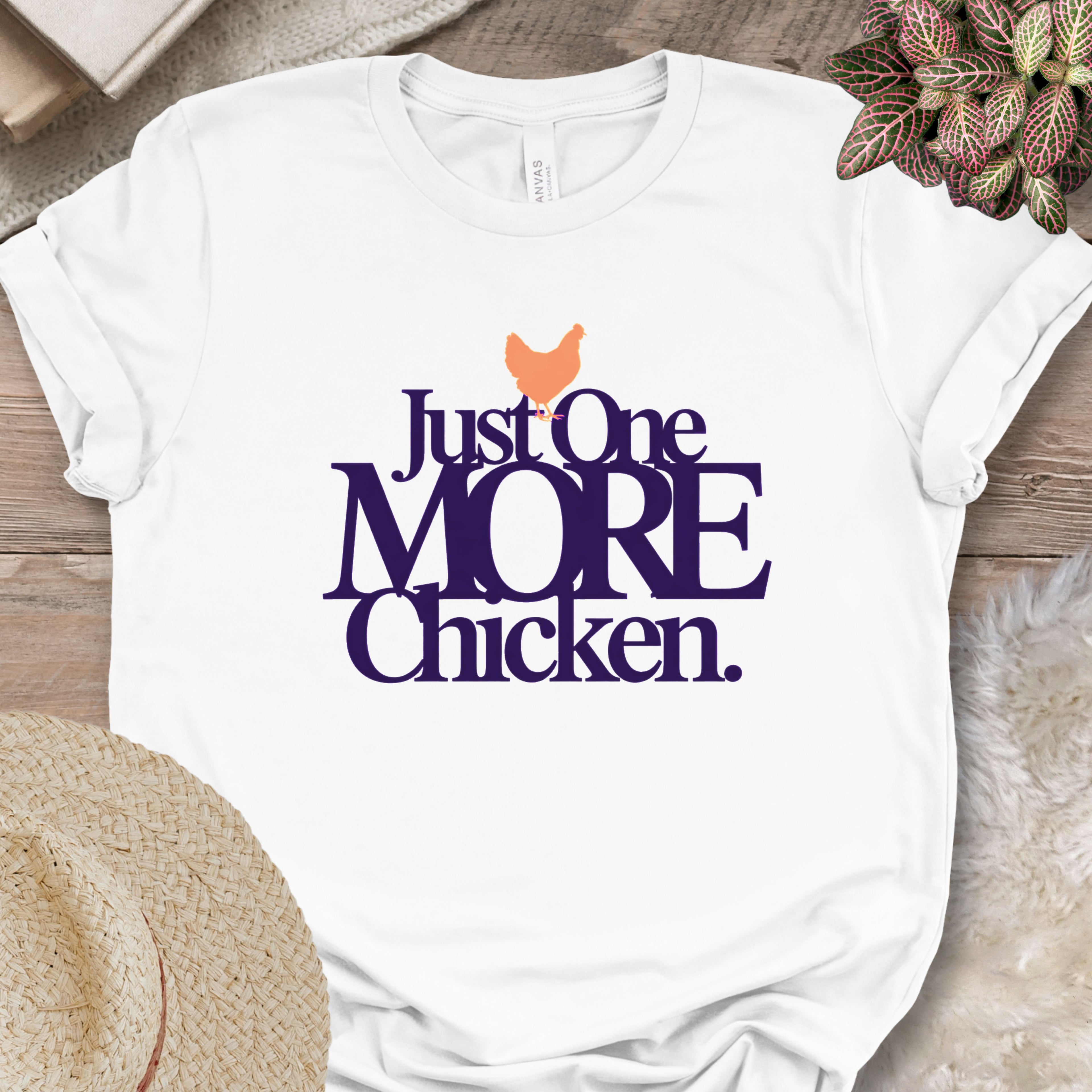 Just One More Chicken Tee