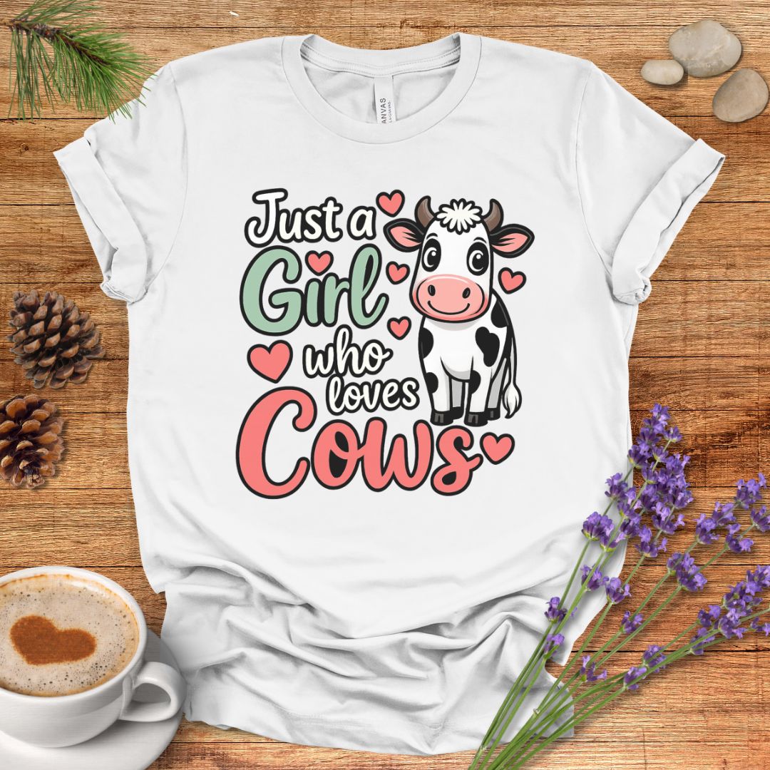 Just a Girl Who Loves Cows T-Shirt – Cute Farm Animal Tee for Cow Moms & Country Living Fans