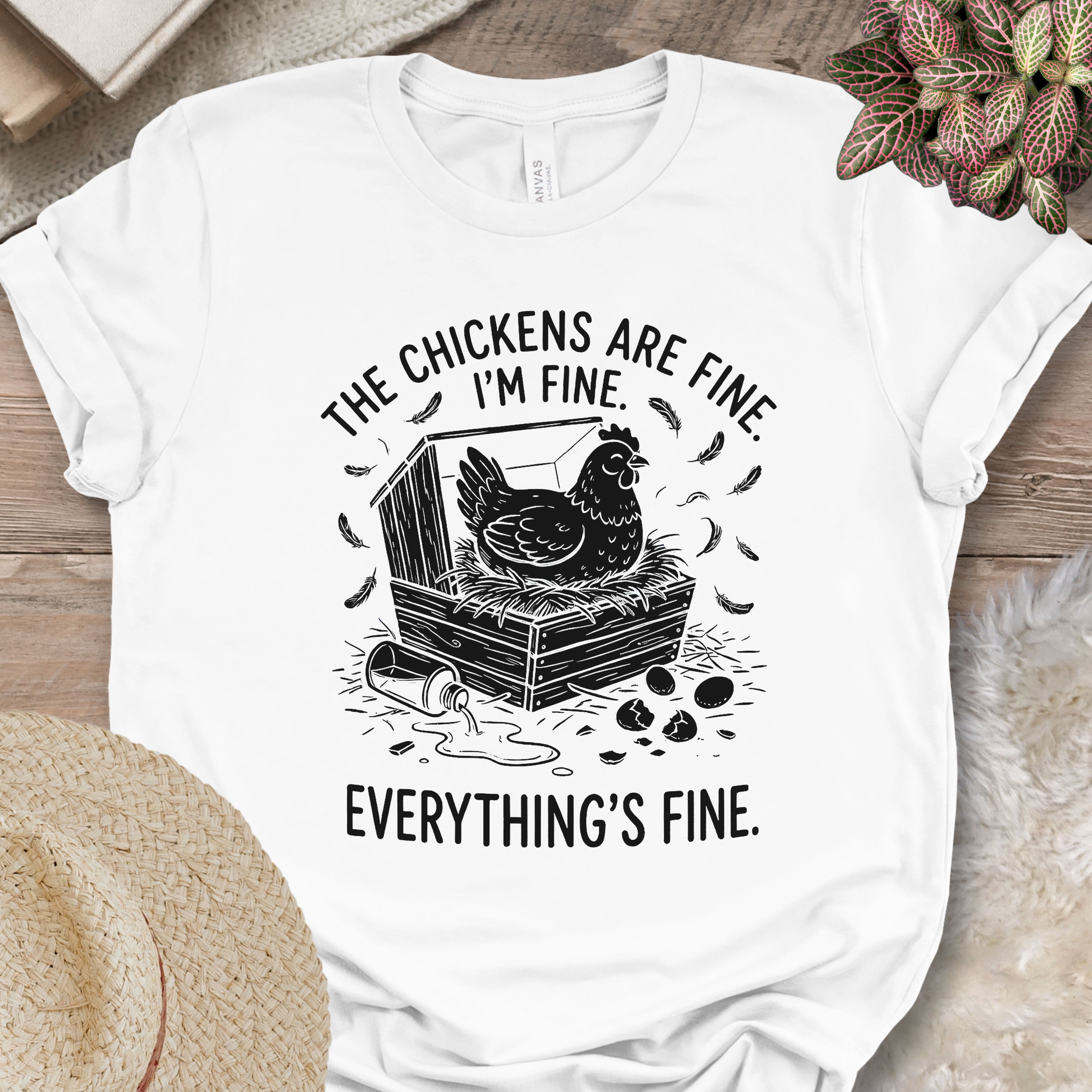 Everything’s Fine Chicken Shirt