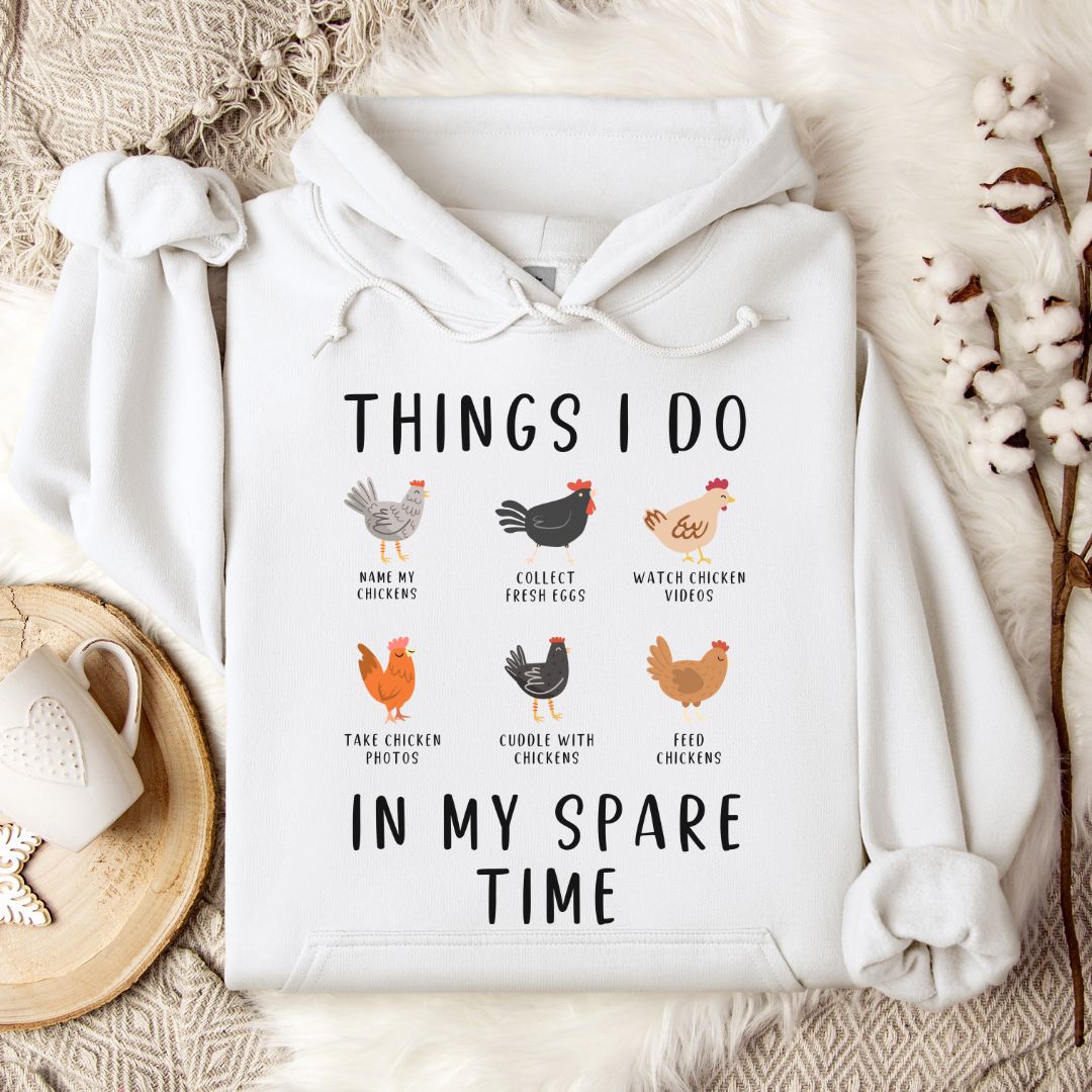 Things I Do In My Spare Time Chicken Hoodie