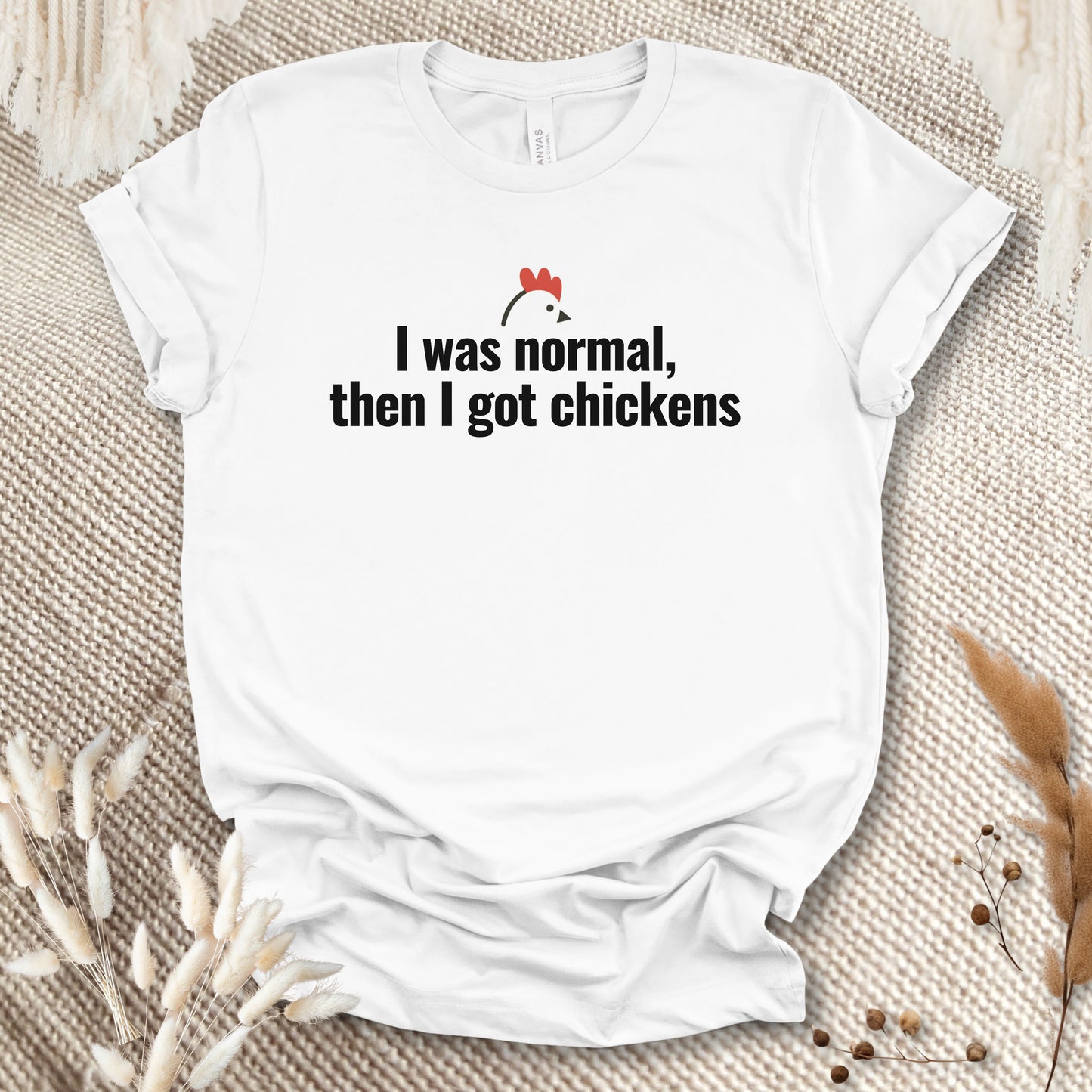 I Was Normal Then I Got Chickens Tee