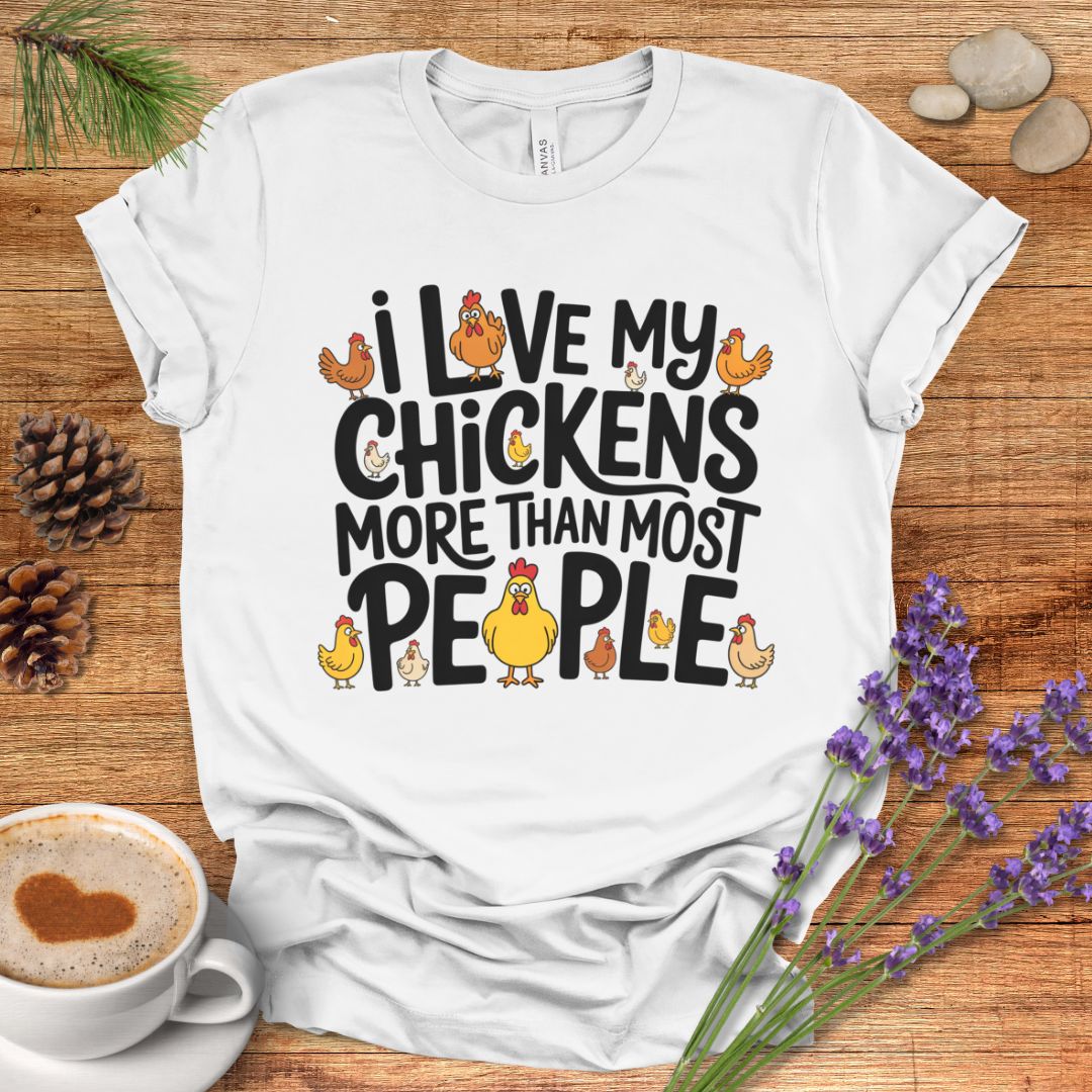 Love Chickens More Than People Tee