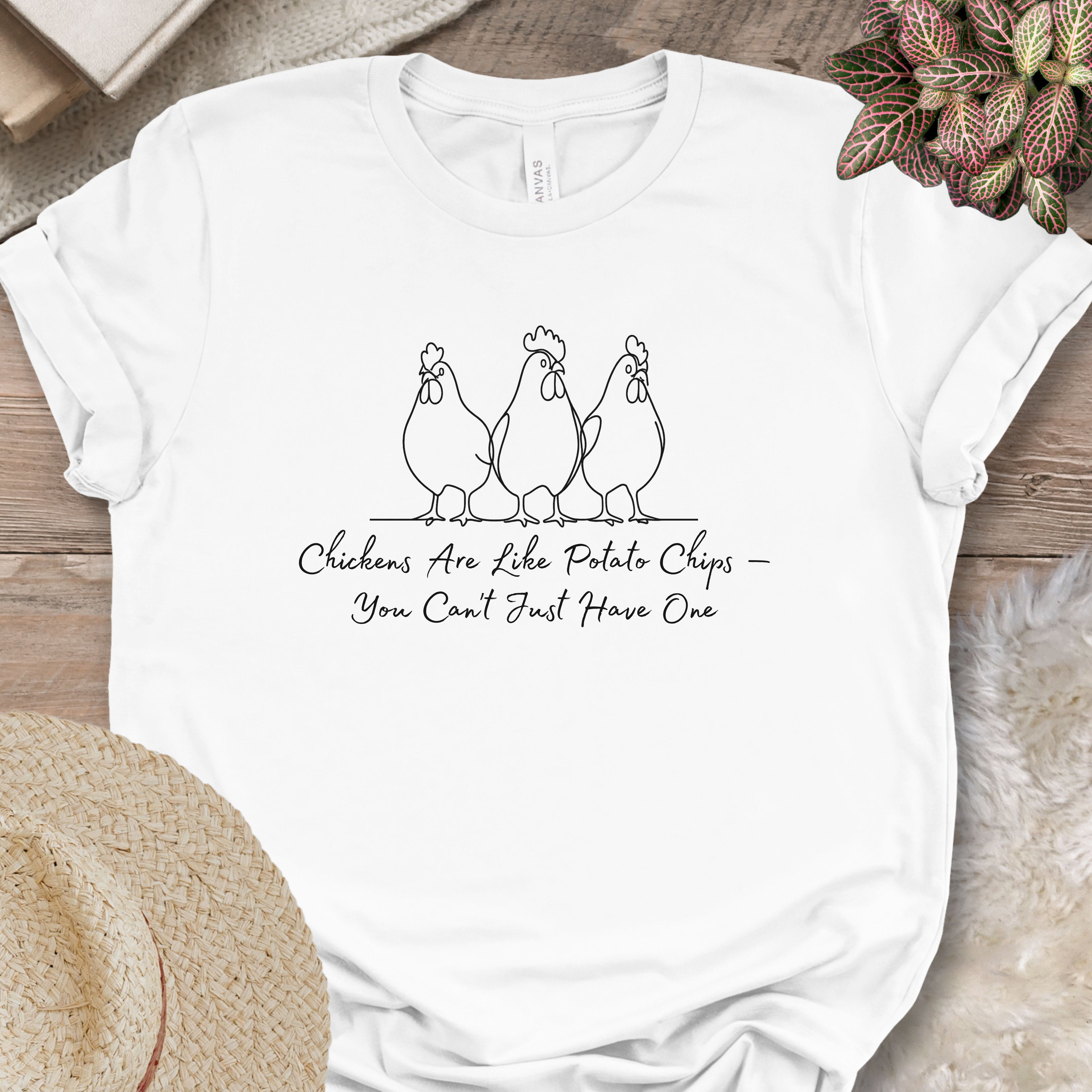 Chickens Are Like Potato Chips Tee