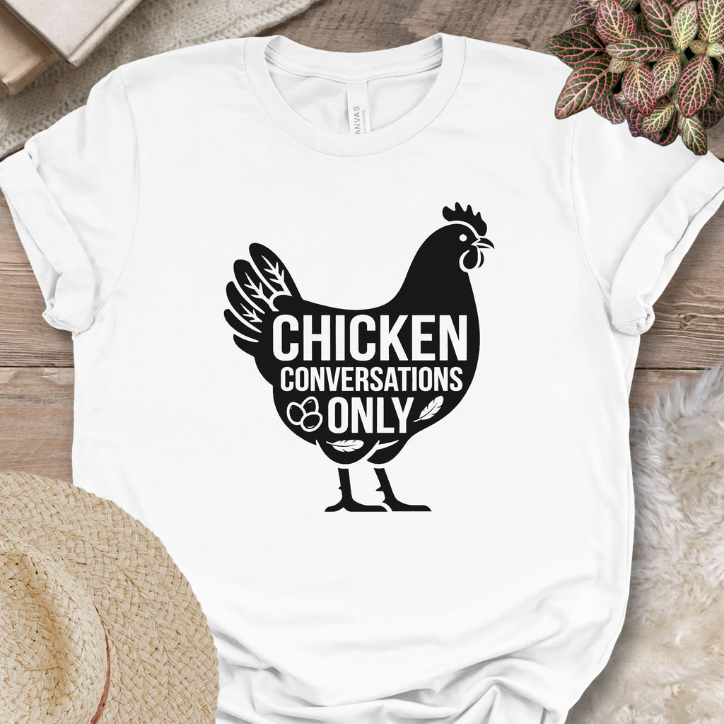 Chicken Conversations Only Shirt
